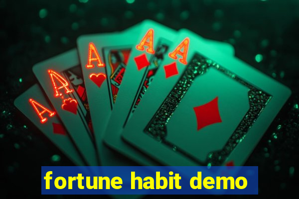 fortune habit demo